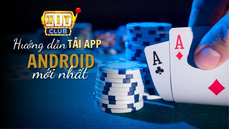 Hướng dẫn tải Hit Club cho điện thoại Android