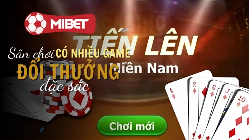 Tìm hiểu thông tin về game bài Tiến Lên miền Nam Mibet