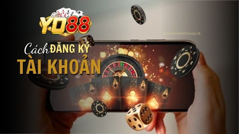 Cách Đăng ký Tài khoản Yo88 Từng Bước