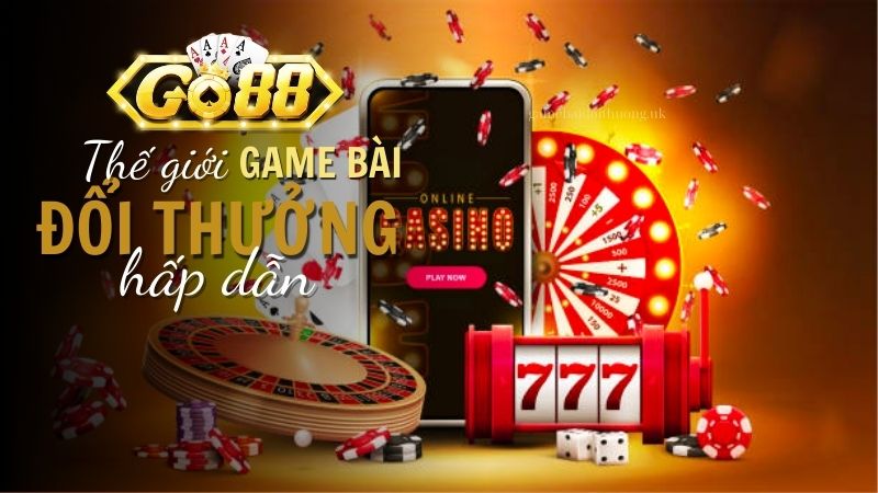 Go88 - Điểm đến lý tưởng cho các tín đồ game bài đổi thưởng