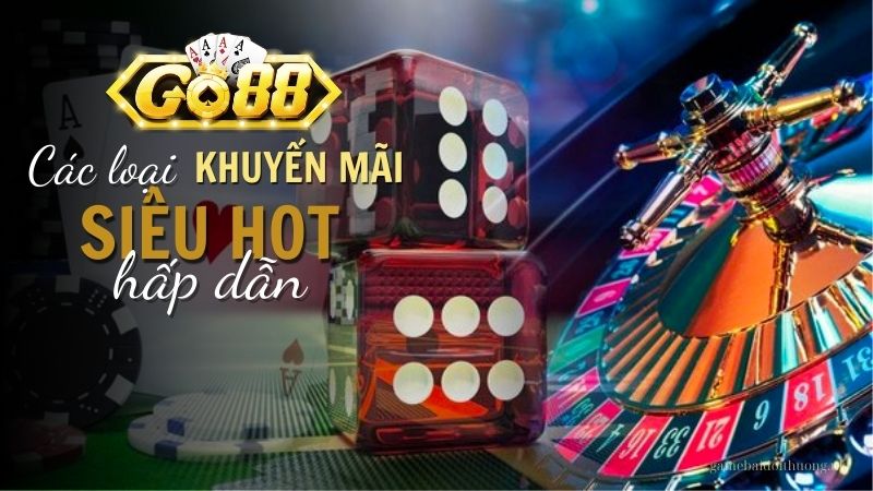 Các loại khuyến mãi Go88 2024