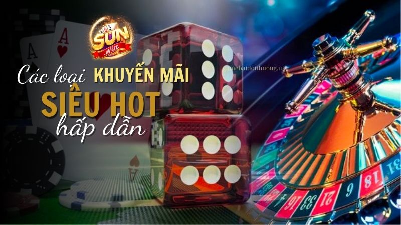 Các loại khuyến mãi Sun Win 2024