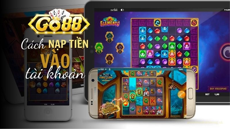 Hướng dẫn nạp tiền vào tài khoản Go88 đơn giản và nhanh chóng