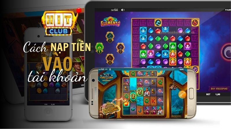 Hướng dẫn chi tiết cách nạp tiền vào tài khoản Hit Club