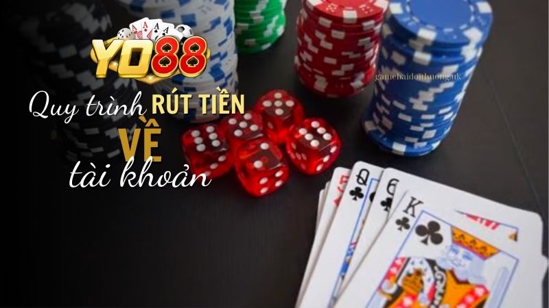 Quy trình rút tiền từ Yo88 về tài khoản ngân hàng