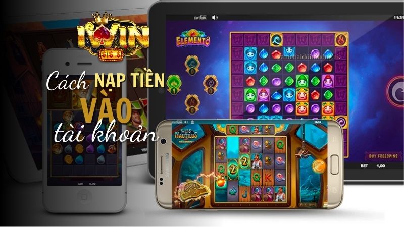 Hướng dẫn chi tiết các bước nạp tiền vào tài khoản Iwin Club