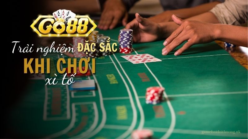 Luật chơi và cách chơi Xì Tố trên Go88