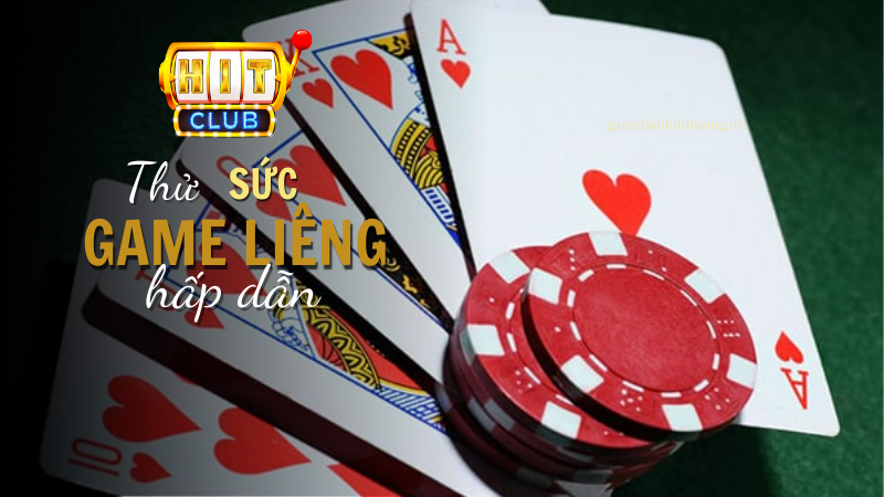 Thử sức game Liêng hấp dẫn, độc đáo