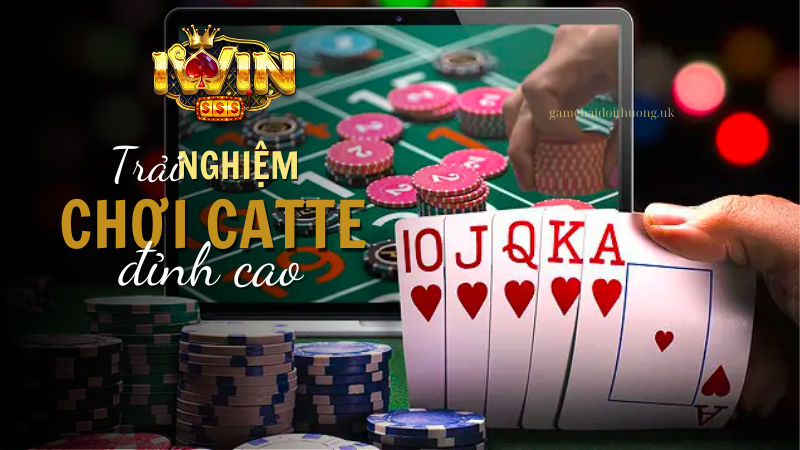 Trải nghiệm chơi Catte đỉnh cao tại Iwin Club