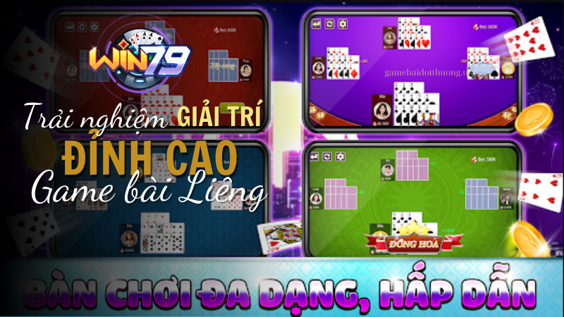 Game bài Liêng tại Win79 - Trải nghiệm độc đáo và hấp dẫn