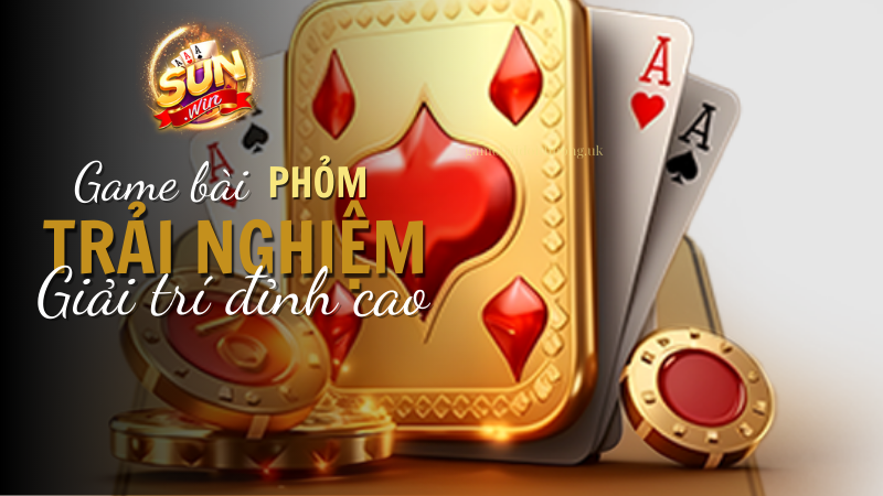 Game bài Phỏm tại Sun Win - cổng game giải trí đỉnh cao