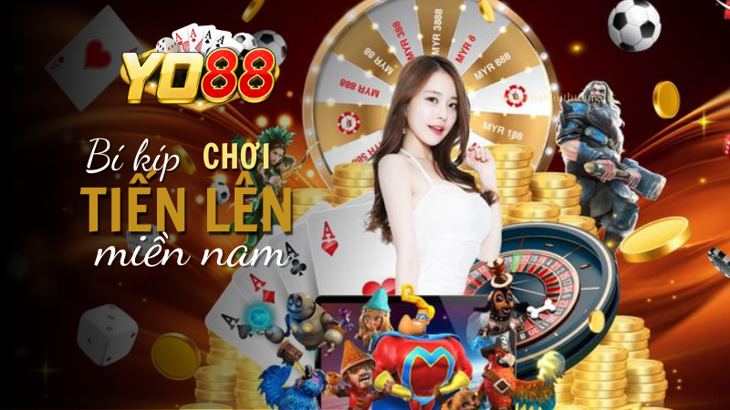 Chinh phục game bài tiến lên miền nam tại Yo88 nhanh chóng cần am hiểu về sân chơi và có những bí kíp độc đáo