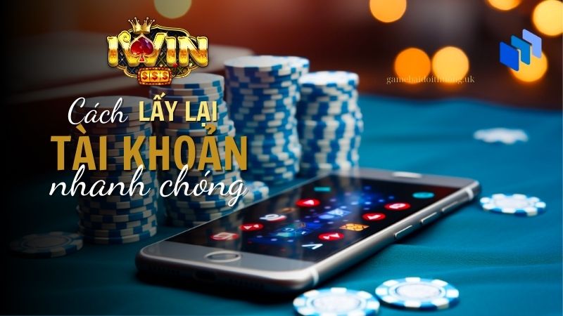 Cách lấy lại tài khoản Iwin Club