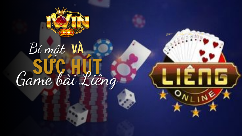 Bí mật và sức hút của Game bài Liêng tại Iwin Club