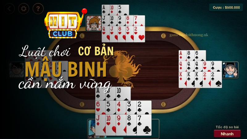 Luật chơi cơ bản của Mậu Binh tại Hit Club người chơi cần nắm vững