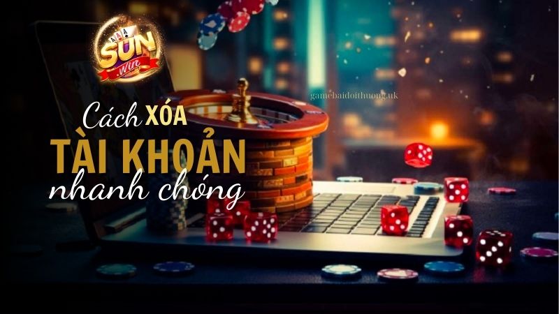 Cách xóa tài khoản Sunwin