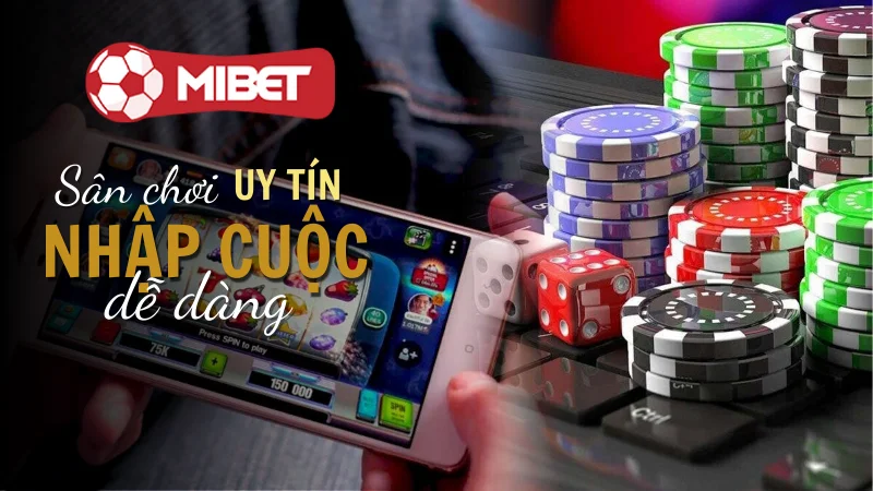 Tổng hợp những ưu điểm cuốn hút từ Mibet hiện nay